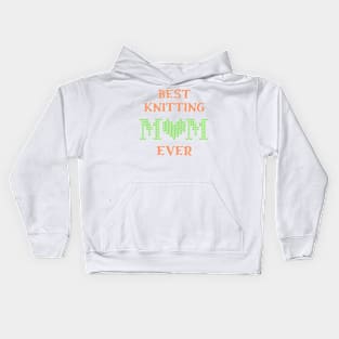 Best Knitting Mom Ever Kids Hoodie